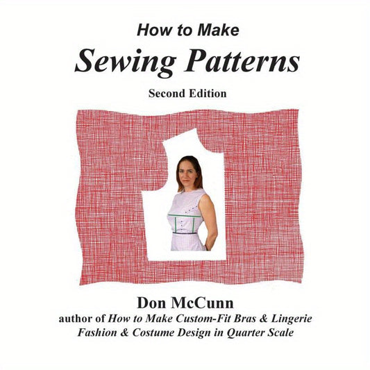 How to Make Sewing Patterns, Second Edition