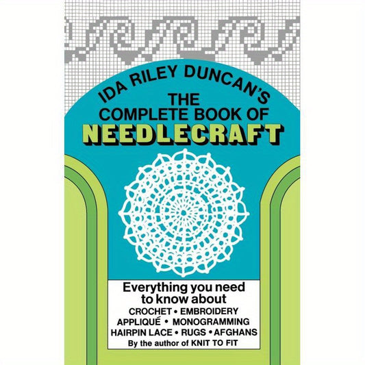 The Complete Book of Needlecraft for Crafts and Skills