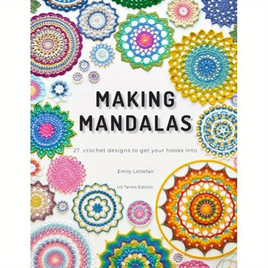 Crochet Mandalas 27 Crochet Designs Making Mandalas US Edition