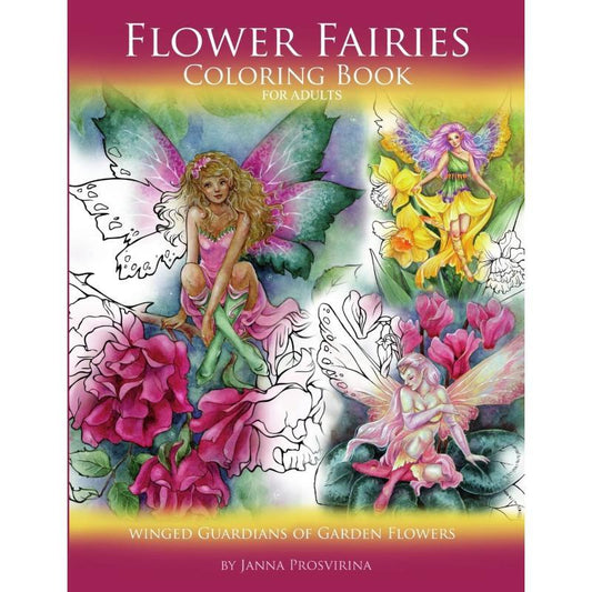 Flower Fairies Coloring Book for Adults Winged Guardians of Garden Flowers by Janna Prosvirina